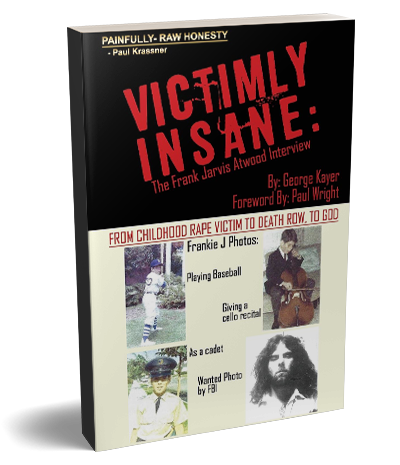 Cover of Victimly Insane: The Frank Jarvis Atwood Interview by George Kayer
